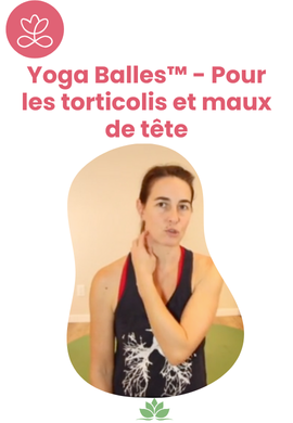 Yoga Balles™️ - Pour les torticolis et maux de tête